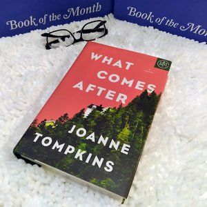 What Comes After  by JoAnne Tompkins- BOTM-Brand New Copy- Never Opened!